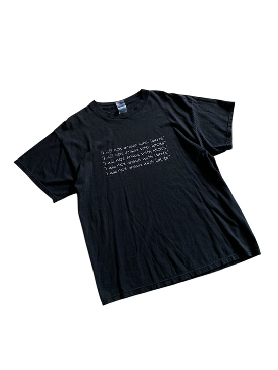 VTG I Will Not Argue With Idiots Text Tee Sz L