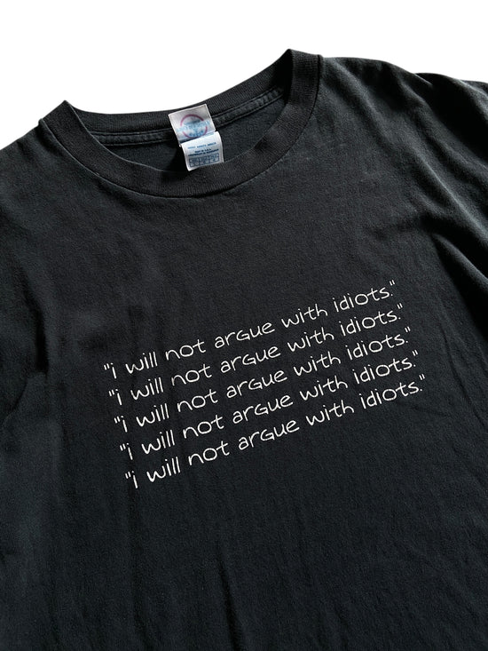 VTG I Will Not Argue With Idiots Text Tee Sz L