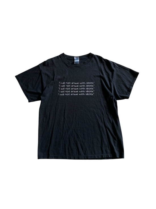 VTG I Will Not Argue With Idiots Text Tee Sz L